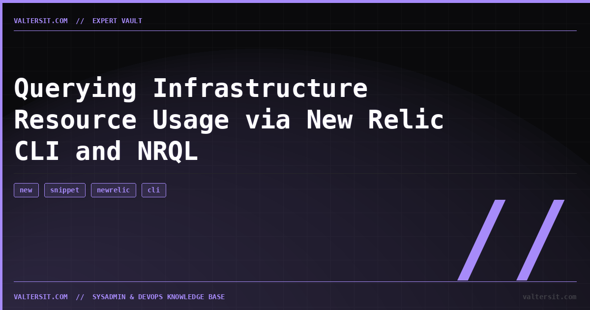 Querying Infrastructure Resource Usage via New Relic CL... | Expert Vault | Valters IT Hub